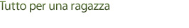 Tutto per una ragazza
